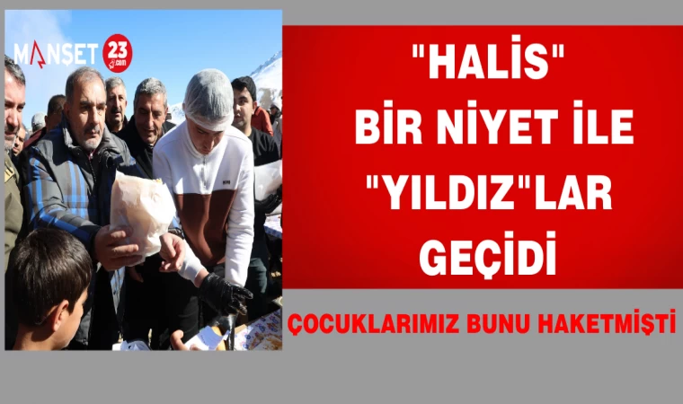 "HALİS" BİR NİYET İLE "YILDIZ"LAR GEÇİDİ