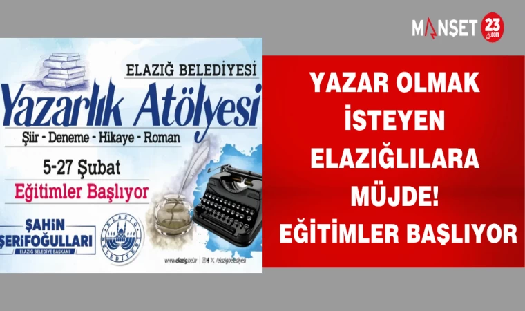 Yazar olmak isteyen Elazığlılara müjde! Eğitimler başlıyor