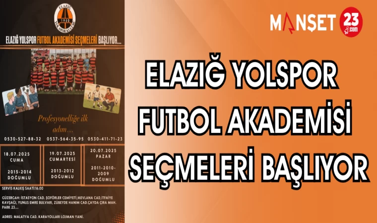 ELAZIĞ YOLSPOR FUTBOL AKADEMİSİ SEÇMELERİ BAŞLIYOR