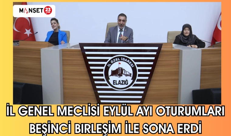 İl Genel Meclisi Eylül ayı oturumları beşinci birleşim ile sona erdi