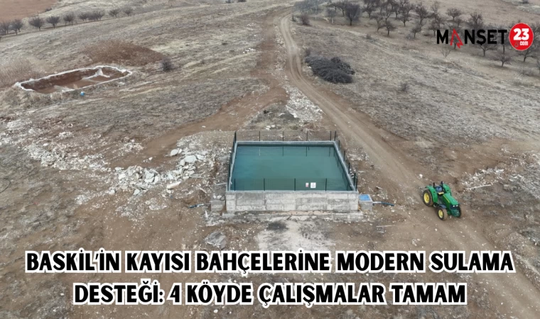 Baskil’in Kayısı Bahçelerine Modern Sulama Desteği: 4 Köyde Çalışmalar Tamam