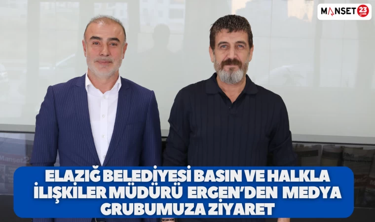 Elazığ Belediyesi Basın ve Halkla İlişkiler Müdürü Murat Ergen’den Medya Grubumuza Ziyaret