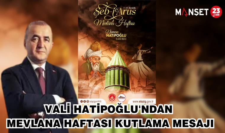 VALİ HATİPOĞLU'NDAN MEVLANA HAFTASI KUTLAMA MESAJI