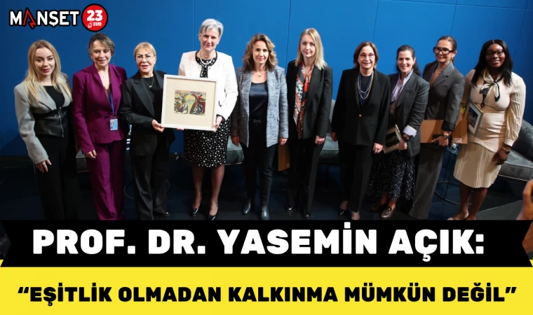 PROF. DR .AÇIK: "Eşitlik Olmadan Kalkınma Mümkün Değil"