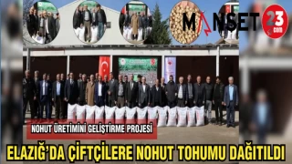ELAZIĞ'DA ÇİFTÇİLERE NOHUT TOHUMU DAĞITILDI