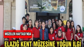 MÜZELER HAFTASINDA ELAZIĞ KENT MÜZESİNE YOĞUN İLGİ
