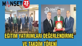 EĞİTİM YATIRIMLARI DEĞERLENDİRME VE TAKDİM TÖRENİ