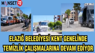 ELAZIĞ BELEDİYESİ KENT GENELİNDE TEMİZLİK ÇALIŞMALALRINA DEVAM EDİYOR