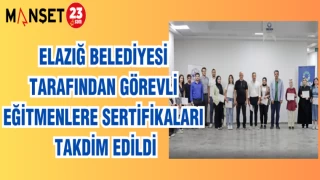 ELAZIĞ BELEDİYESİ TARAFINDAN GÖREVLİ EĞİTMENLERE SERTİFİKALRI TAKDİM EDİLDİ