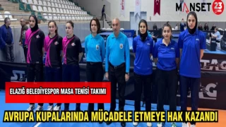 ELAZIĞ BELEDİYESPOR MASA TENİSİ TAKIMI AVRUPA KUPALARINDA MÜCADELE ETMEYE HAK KAZANDI
