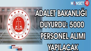 ADALET BAKANLIĞI DUYURDU: 5000 PERSONEL ALIMI YAPILACAK