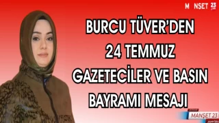BURCU TÜVER'DEN 24 TEMMUZ GAZETECİLER VE BASIN BAYRAMI MESAJI