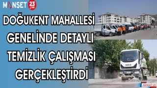 DOĞUKENT MAHALLESİ GENELİNDE TEMİZLİK ÇALIŞMASI GERÇEKLEŞTİRİLDİ