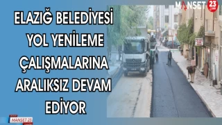 ELAZIĞ BELEDİYESİ YOL YENİLEME ÇALIŞMALARINA ARALIKSIZ DEVAM EDİYOR