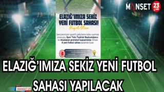 ELAZIĞ'IMIZA SEKİZ YENİ FUTBOL SAHASI YAPILACAK