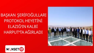 Başkan Şerifoğulları protokol heyetini Elazığ’ın kalbi Harput’ta ağırladı