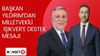 BAŞKAN YILDIRIM'DAN MİLLETVEKİLİ IŞIKVER'E DESTEK MESAJI