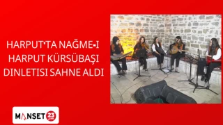 Harput’ta Nağme-i Harput Kürsübaşı Dinletisi sahne aldı