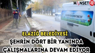 Elazığ Belediyesi şehrin dört bir yanında çalışmalarına devam ediyor.