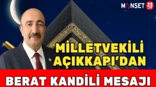 MİLLETVEKİLİ AÇIKKAPI'DAN BERAT GECESİ MESAJI