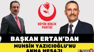 BAŞKANERTAN'DAN MUHSİN YAZICIOĞLU'NU ANMA MESAJI