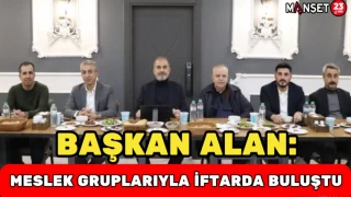 Başkan Alan, Meslek Gruplarıyla İftarda Buluştu