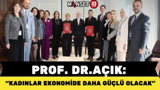 Prof. Dr. Açık: "Kadınlar Ekonomide Daha Güçlü Olacak"