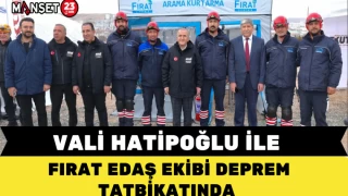 Vali Hatipoğlu ile Fırat EDAŞ Ekibi Deprem Tatbikatında