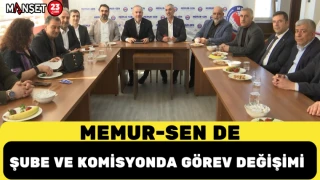 Memur-Sen de şube ve komisyonda görev değişimi