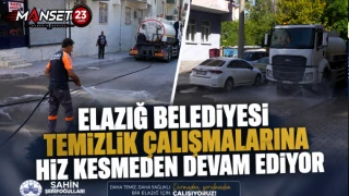 Elazığ Belediyesi Temizlik Çalışmalarına Hız Kesmeden Devam Ediyor