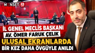 İL GENEL MECLİS BAŞKANI AV. ÖMER FARUK ÇELİK ULUSAL EKRANLARDA BİR KEZ DAHA ÖVGÜYLE ANILDI