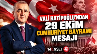 VALİ HATİPOĞLU’NDAN 29 EKİM CUMHURİYET BAYRAMI MESAJI