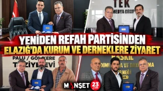 YENİDEN REFAH PARTİSİNDEN ELAZIĞ’DA KURUM VE DERNEKLERE ZİYARETİ
