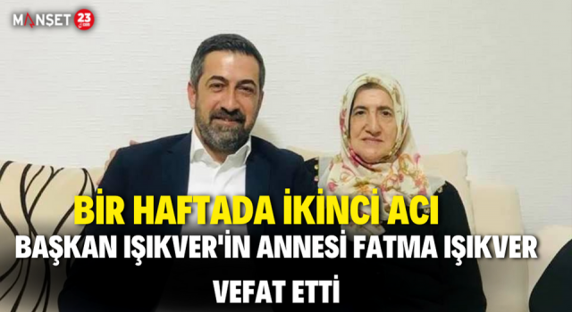 Başkan Işıkver’in Bir Hafta İçinde İkinci Acı Günü