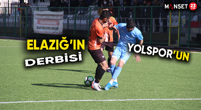 Elazığ derbisi Yolspor’un