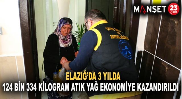 Elazığ’da 3 yılda 124 bin 334 kilogram atık yağ ekonomiye kazandırıldı