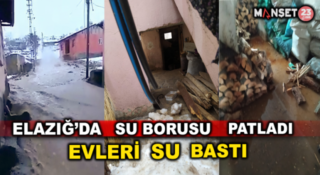 Elazığ’da Patlayan Boru Nedeni İle Evleri Su Bastı