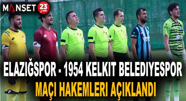 Elazığspor - 1954 Kelkit Belediyespor maçı hakemleri açıklandı