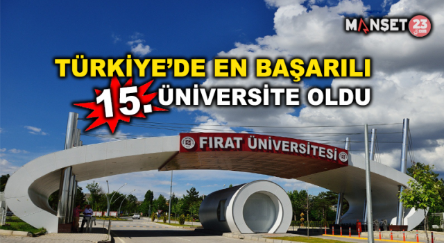 Fırat Üniversitesi Türkiye’de En Başarılı 15’inci Üniversite Oldu