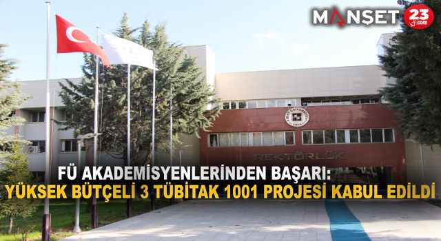 FÜ akademisyenlerinden başarı: Yüksek bütçeli 3 TÜBİTAK 1001 projesi kabul edildi