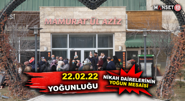 Nikah Dairelerinde 22.02.2022 Yoğunluğu