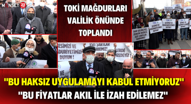 TOKİ Mağdurları Valilik Önünde Toplandı