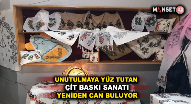 Unutulmaya Yüz Tutmuş ‘Çit Baskı Sanatı’ Ev Kadınlarının Elinde Hayat Buluyor
