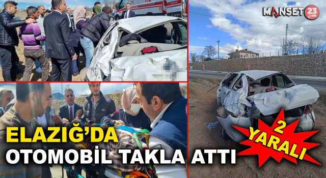 Elazığ’da Otomobil Takla Attı: 2 Yaralı