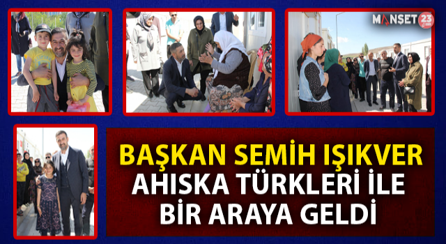 Başkan Işıkver, Ahıska Türkleri İle Buluştu