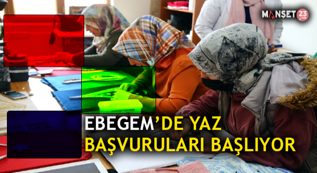 EBEGEM’de Yaz Kursları İçin Başvurular Başlıyor