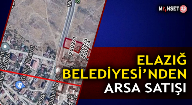 Elazığ Belediyesi’nden Arsa Satışı