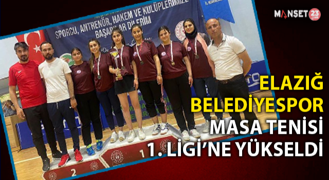 Elazığ Belediyespor Masa Tenisi 1. Ligi’ne Yükseldi