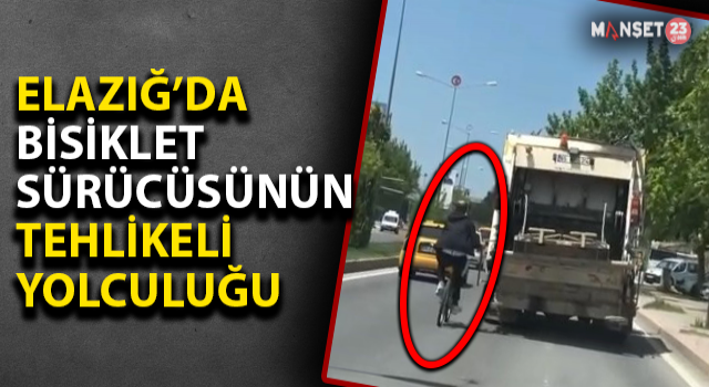 Elazığ’da Bisikletlinin Tehlikeli Yolcuğu Kameralara Yansıdı