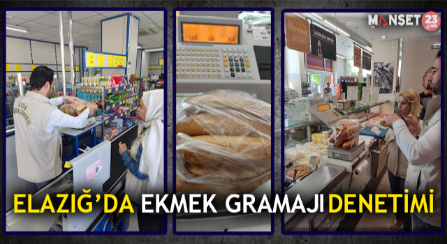 Elazığ’da Ekmek Gramajı Denetimi
